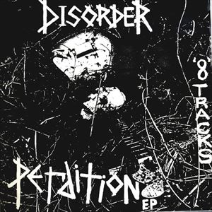 DISORDER / PERDITION EP 8 TRACKS