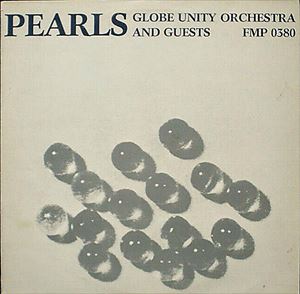GLOBE UNITY ORCHESTRA / グローブ・ユニティ・オーケストラ / PEARLS