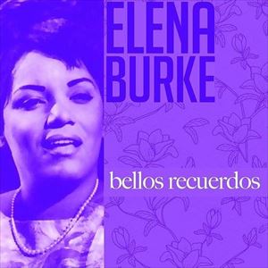 ELENA BURKE / エレーナ ・ ブルケ / BELLOS RECUERDOS