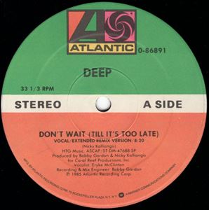 DEEP / DON'T WAIT (TILL IT'S TOO LATE)