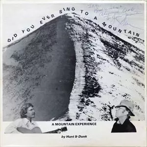 HUNT & DUNK / DID YOU EVER SING TO A MOUNTAIN