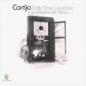 CORTIJO / コルティーホ / Y SU MAQUINA DEL TIEMPO