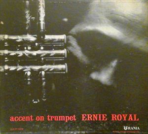 ERNIE ROYAL / アーニー・ロイヤル / ACCENT ON TRUMPET