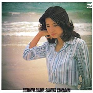 SUMIKO YAMAGATA / やまがたすみこ / サマー・シェイド