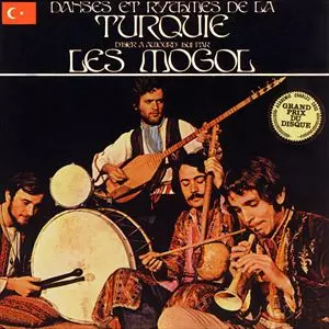 洋楽 Les Mogol DANSES ET RYTHMES DE LA TURQUIE D'HIER A AUJOURD'HUI/LES MOGOL