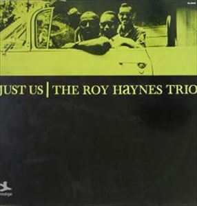 ROY HAYNES / ロイ・ヘインズ / JUST US