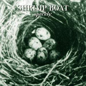SHRIMP BOAT / シュリンプ・ボート / SPECKLY