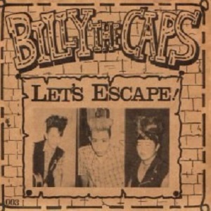 BILLY THE CAPS / ビリー・ザ・キャップス / LET'S ESCAPE! / レッツ・エスケイプ!
