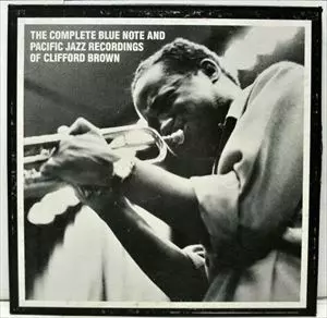 COMPLETE BLUE NOTE AND PACIFIC JAZZ RECORDINGS/CLIFFORD BROWN