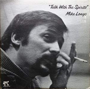MIKE LONGO / マイク・ロンゴ / TALK WITH THE SPIRITS