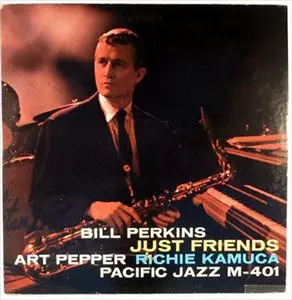 JUST FRIENDS/BILL PERKINS/ビル・パーキンス｜JAZZ｜ディスクユニオン
