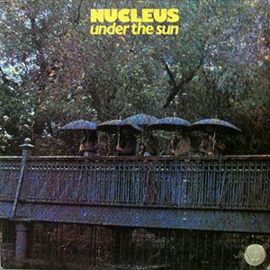NUCLEUS (IAN CARR WITH NUCLEUS) / ニュークリアス (UK) / UNDER THE SUN