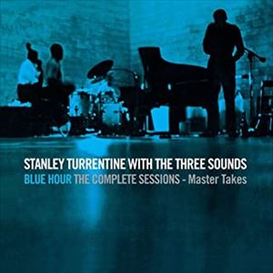 STANLEY TURRENTINE & 3 SOUNDS / スタンリー・タレンタイン・アンド・スリーサウンズ / BLUE HOUR THE COMPLETE SESSIONS - MASTER TAKES