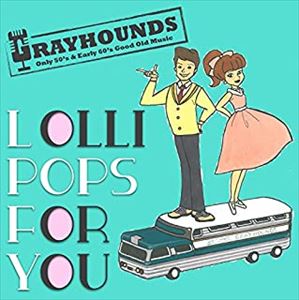 GRAYHOUNDS / LOLLI POPS FOR YOU