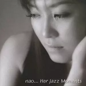 nao(JAZZ) / ナオ / NAO HER JAZZ MOMENTS