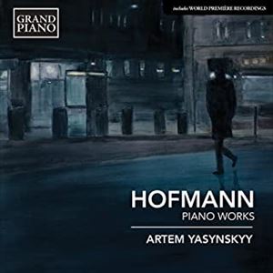 ARTEM YASYNSKYY / アルテム・ヤスシンスキイー / ヨゼフ・ホフマン: ピアノ作品集