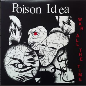 POISON IDEA / WAR ALL THE TIME