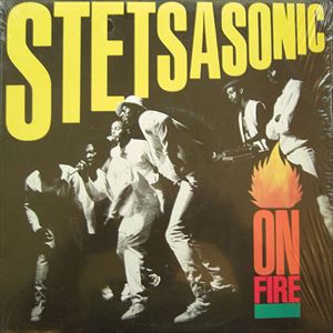 STETSASONIC / ステッツァソニック / オン・ファイアー