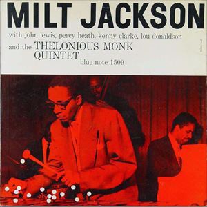 MILT JACKSON / ミルト・ジャクソン / MILT JACKSON AND THE THELONIOUS MONK QUINTET