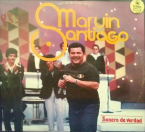 MARVIN SANTIAGO / マルヴィン・サンティアゴ / SONERO DE VERDAD