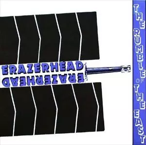 ERAZERHEAD / RUMBLE OF THE EAST