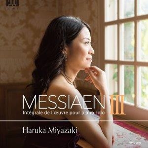HARUKA MIYAZAKI / 宮崎明香 / メシアン: ピアノ作品全集3 - 8つの前奏曲、ニワムシクイ、シャロットの貴婦人