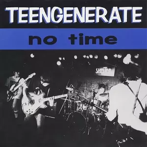 Teengenerate レコード NO TIME/TEENGENERATE/ティーンジェネレイト｜PUNK｜ディスクユニオン