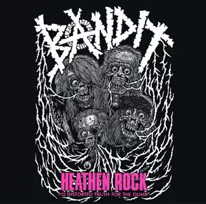 BANDIT (JPN/PUNK) / HEATHEN ROCK(12 DISTORTED TRUTH FOR THE DUMB)