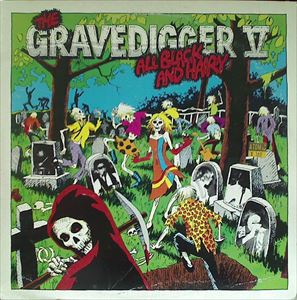 GRAVEDIGGER FIVE / ALL BLACK AND HAIRY