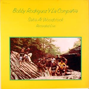 BOBBY RODRIGUEZ / SALSA AT WOODSTOCK RECORDED LIVE