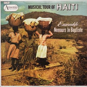 ENSEMBLE NEMOURS JEAN-BAPTISTE / MUSICAL TOUR OF HAITI