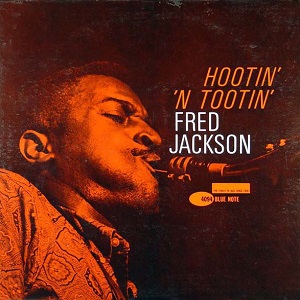 FRED JACKSON / フレッド・ジャクソン / HOOTIN' 'N TOOTIN'