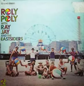 RAY JAY AND THE EASTSIDERS / ROLY POLY