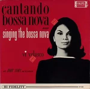 VI VELASCO & ZOOT SIMS / ヴァイ・ヴェラスコ&ズート・スムズ / CANTANDO BOSSA NOVA MEANS SINGING THE BOSSA NOVA