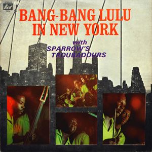 TROUBADOURS / トルバドールズ / BANG-BANG LULU IN NEW YORK