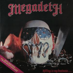 KILLING IS MY BUSINESS AND BUSINESS IS GOOD/MEGADETH/メガデス 