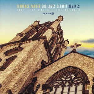 TERRENCE PARKER / テレンス・パーカー / GOD LOVES DETROIT REMIXES