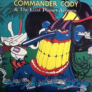 COMMANDER CODY & HIS LOST PLANET AIRMEN / コマンダー・コディ&ヒズ・ロスト・プラネット・エアメン / SLEAZY ROADSIDE SORIES