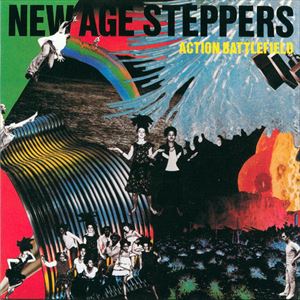 NEW AGE STEPPERS / ニュー・エイジ・ステッパーズ / 行動の戦場