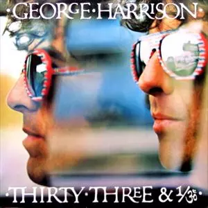 GEORGE HARRISON / ジョージ・ハリスン / THIRTY THREE & 1/3