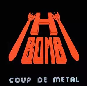 H-BOMB / COUP DE METAL