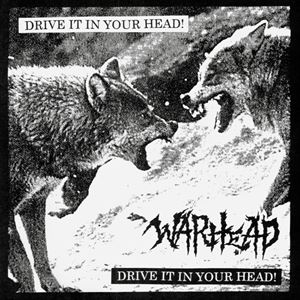 WARHEAD / DRIVE IT IN YOUR HEAD