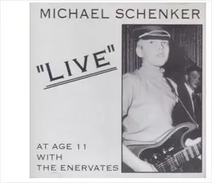 マイケル・シェンカー／『ＡＴ　ＡＧＥ　１１　ＷＩＴＨ　ＴＨＥ　ＥＮＥＲＶＴＥＳ』 LIVE AT AGE 11 WITH THE ENERVATES/MICHAEL SCHENKER/マイケル