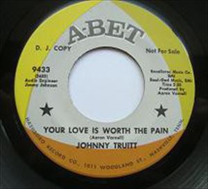 JOHNNY TRUITT / YOUR LOVE IS WORTH THE PAIN