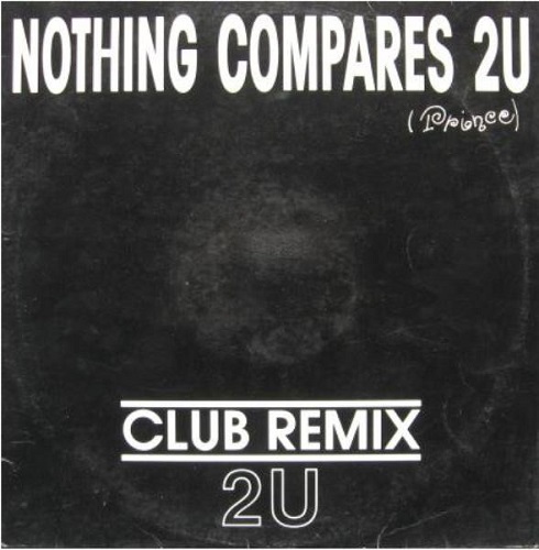 2U / NOTHING COMPARES 2U CLUB REMIX