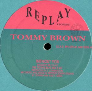 TOMMY BROWN / WITHOUT YOU