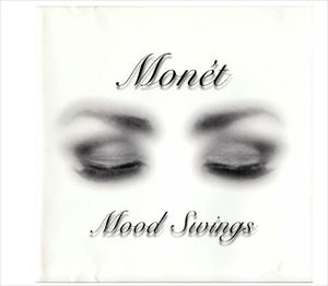 MONET / モネ / MOOD SWINGS