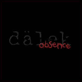 DALEK / ABSENCE