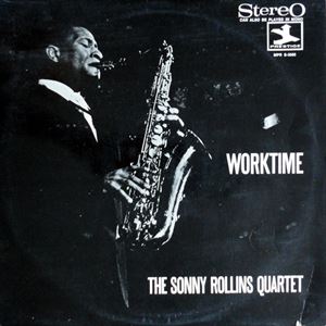 WORKTIME/SONNY ROLLINS/ソニー・ロリンズ｜JAZZ｜ディスクユニオン