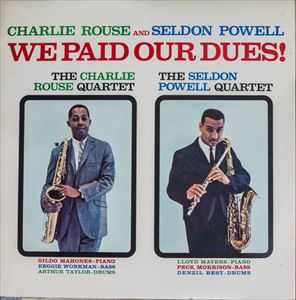 CHARLIE ROUSE / チャーリー・ラウズ / WE PAID OUR DUES